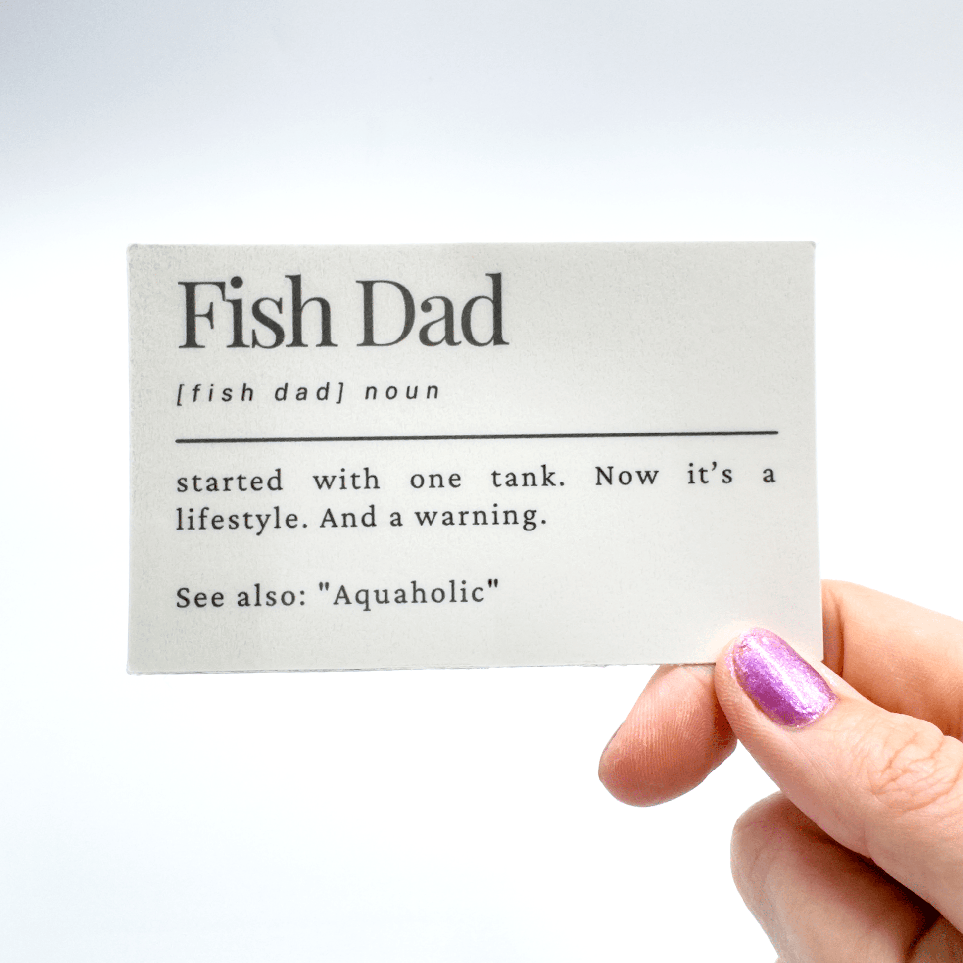 Fish Dad (Aquaholic) Magnet - Craft Designs By Kenz - Sticker